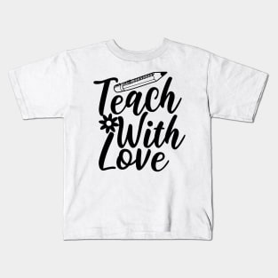 Teach With Love Kids T-Shirt